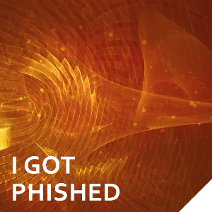 I Got Phished (IGP)